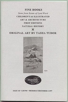 Item #1541 PUBLIC AUCTION #143 - FINE BOOKS... ORIGINAL ART BY TASHA TUDOR (December 4 , 1997)....