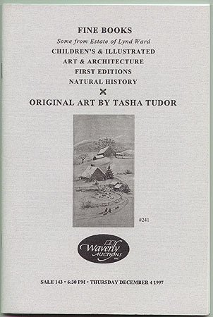 Item #1541 PUBLIC AUCTION #143 - FINE BOOKS... ORIGINAL ART BY TASHA TUDOR (December 4 , 1997). Waverly Auctions.