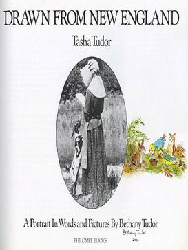 DRAWN FROM NEW ENGLAND; : TASHA TUDOR, A PORTRAIT IN WORDS AND PICTURES