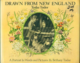 Item #1742 DRAWN FROM NEW ENGLAND; : TASHA TUDOR, A PORTRAIT IN WORDS AND PICTURES. Bethany Tudor