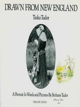 DRAWN FROM NEW ENGLAND; : TASHA TUDOR, A PORTRAIT IN WORDS AND PICTURES