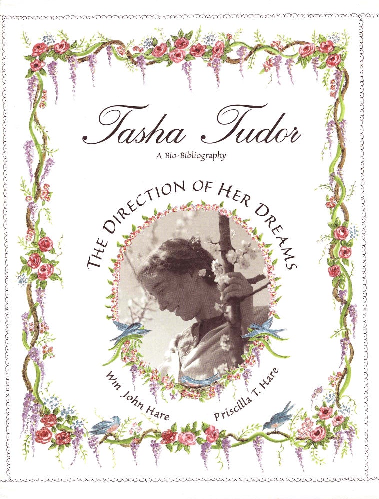 Item #20102 TASHA TUDOR: THE DIRECTION OF HER DREAMS; THE DEFINITIVE BIBLIOGRAPHY AND COLLECTORS' GUIDE. Wm John Hare, Priscilla T.