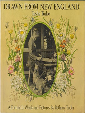 DRAWN FROM NEW ENGLAND; : TASHA TUDOR, A PORTRAIT IN WORDS AND PICTURES