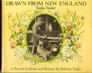 Item #21170 DRAWN FROM NEW ENGLAND; : TASHA TUDOR, A PORTRAIT IN WORDS AND PICTURES. Bethany Tudor