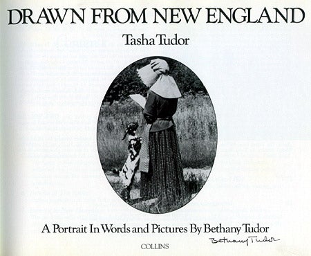 DRAWN FROM NEW ENGLAND TASHA TUDOR A PORTRAIT IN WORDS AND