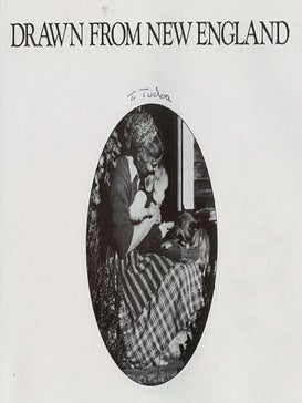 DRAWN FROM NEW ENGLAND; : TASHA TUDOR, A PORTRAIT IN WORDS AND PICTURES
