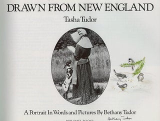 DRAWN FROM NEW ENGLAND; : TASHA TUDOR, A PORTRAIT IN WORDS AND PICTURES
