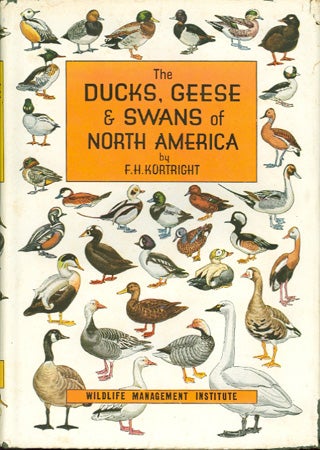 Item #24206 The DUCKS, GEESE AND SWANS OF NORTH AMERICA; :A VADE MECUM FOR THE NATURALIST AND THE SPORTSMAN. Francis H. Kortright.