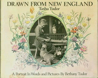 Item #25111 DRAWN FROM NEW ENGLAND; : TASHA TUDOR, A PORTRAIT IN WORDS AND PICTURES. Bethany Tudor