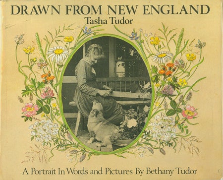 Item #25419 DRAWN FROM NEW ENGLAND; : TASHA TUDOR, A PORTRAIT IN WORDS AND PICTURES. Bethany Tudor.