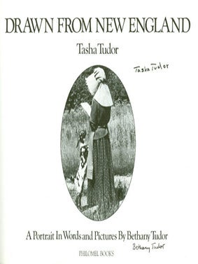 DRAWN FROM NEW ENGLAND; : TASHA TUDOR, A PORTRAIT IN WORDS AND PICTURES