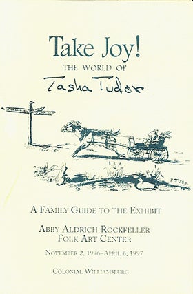 Item #26196 TAKE JOY! THE WORLD OF TASHA TUDOR. A Family Guide to the exhibit