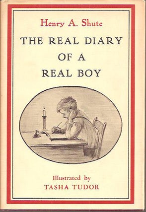 Item #27218 The REAL DIARY OF A REAL BOY. Henry A. Shute