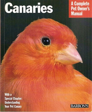 Item #27574 CANARIES; A Complete Pet Owner's Manual [cover title]. Otto von Frisch