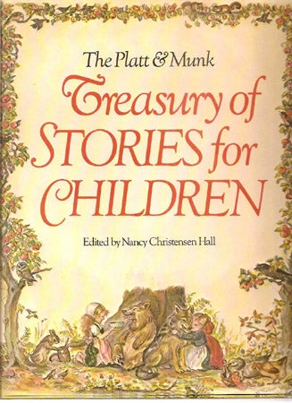 Item #27611 The PLATT & MUNK TREASURY OF STORIES FOR CHILDREN. Nancy Christensen Hall.