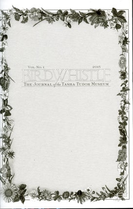 BIRDWHISTLE: The Journal of the Tasha Tudor Museum. Ann Beneduce, Amy Tudor.