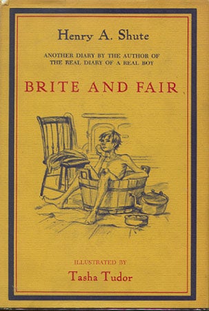 Item #2861 BRITE AND FAIR:; A SEQUEL TO THE REAL DIARY OF A REAL BOY. Henry A. Shute.