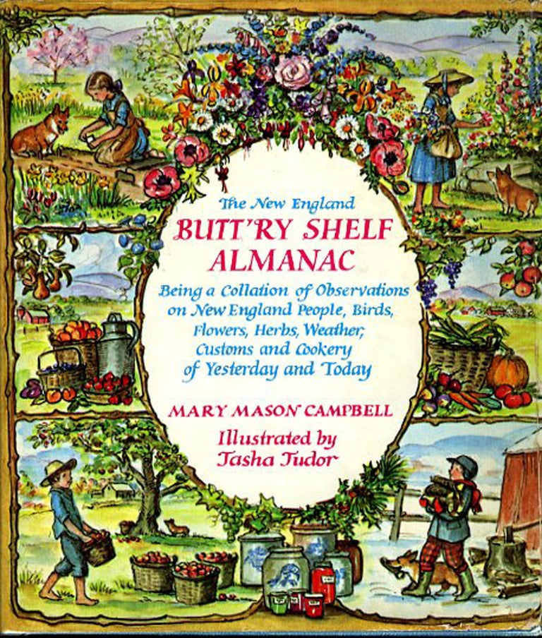 Item #28700 The NEW ENGLAND BUTT'RY SHELF ALMANAC; Being a Collation of Observations on New England People, Birds, Flowers . . Mary Mason Campbell.