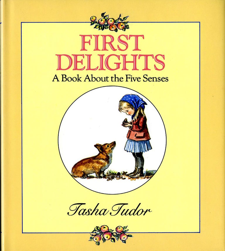 Item #29088 FIRST DELIGHTS: A BOOK ABOUT THE FIVE SENSES. Tasha Tudor.
