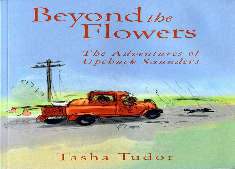 Item #29142 BEYOND THE FLOWERS, THE ADVENTURES OF UPCHUCK SAUNDERS. Introduction by Tom Tudor. Tasha Tudor.