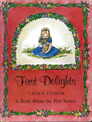 Item #29177 FIRST DELIGHTS: A BOOK ABOUT THE FIVE SENSES. Tasha Tudor
