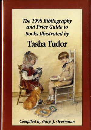Item #29186 The 1998 BIBLIOGRAPHY AND PRICE GUIDE TO BOOKS ILLUSTRATED BY TASHA TUDOR. Gary J....