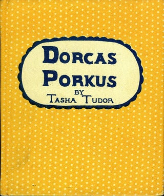 Item #29274 DORCAS PORKUS. Tasha Tudor