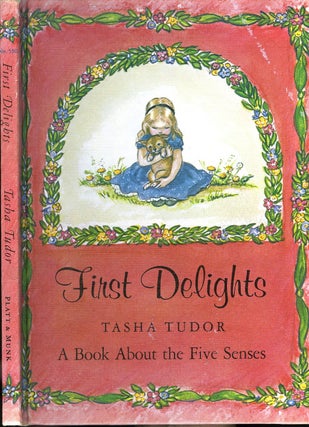 Item #29295 FIRST DELIGHTS: A BOOK ABOUT THE FIVE SENSES. Tasha Tudor