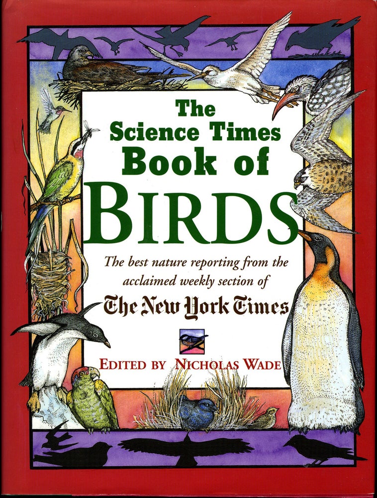 Item #29477 SCIENCE TIMES BOOK OF BIRDS. Nicholas Wade.