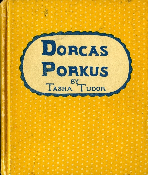 Item #29529 DORCAS PORKUS. Tasha Tudor.