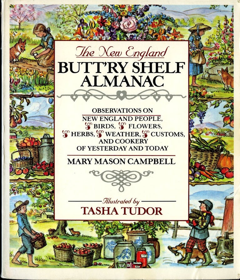 Item #29633 The NEW ENGLAND BUTT'RY SHELF ALMANAC; Being a Collation of Observations on New England People, Birds, Flowers . . Mary Mason Campbell.