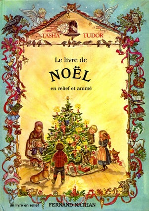 Item #29636 [A Book of Christmas] LE LIVRE DE NOËL EN RELIEF ET ANIMé. Tasha Tudor