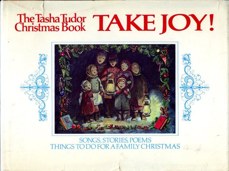 Item #29712 TAKE JOY! THE TASHA TUDOR CHRISTMAS BOOK. Tasha Tudor.