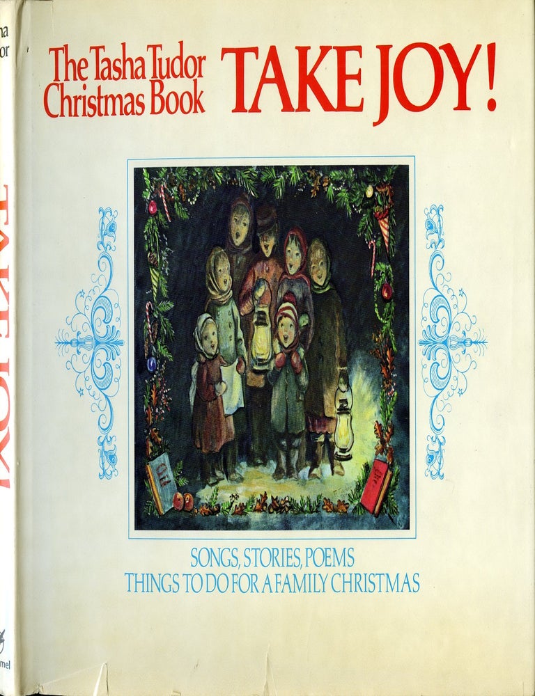 Item #30060 TAKE JOY! THE TASHA TUDOR CHRISTMAS BOOK. Tasha Tudor.