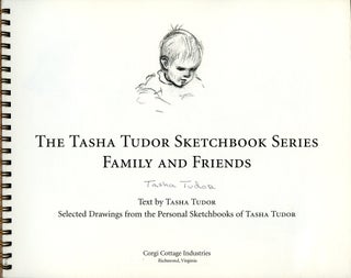 The TASHA TUDOR SKETCHBOOK SERIES FAMILY AND FRIENDS; Selected drawings from the Personal sketchbooks of Tasha Tudor
