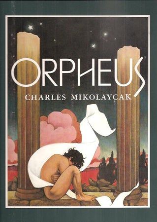 Item #5797 ORPHEUS. Charles Mikolaycak.